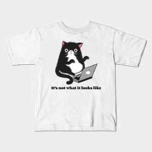 It's not what it looks like funny cat Kids T-Shirt